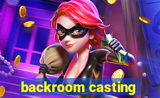 backroom casting